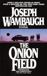 The Onion Field by Wambaugh, Joseph - 1987-03-10