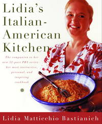 Lidia&#039;s Italian-American Kitchen by Bastianich, Lidia Matticchio