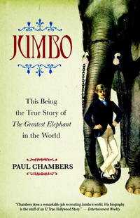 Jumbo: This Being the True Story of the Greatest Elephant in the World