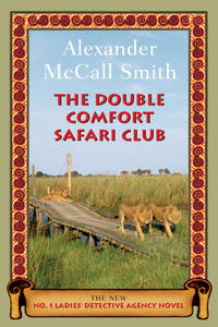 DOUBLE COMFORT SAFARI CLUB More from THE NO.1 LADIES DETECTIVE AGENCY BOOK #11 IN SERIES