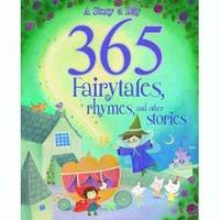 365 FAIRYTALES, RHYMES AND OTHER STORIES 9781445445502