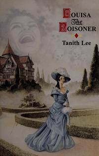 Louisa the Poisoner by Lee, Tanith