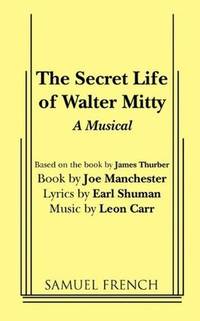 cover of The Secret Life of Walter Mitty: A New Musical Based on the Classic Story