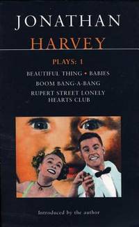 Harvey Plays: 1: Beautiful Thing; Babies; Boom Bang-A-Bang; Rupert Street Lonely