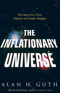 The Inflationary Universe: The Quest for a New Theory of Cosmic Origins