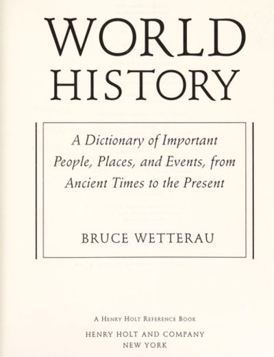 World History: A Dictionary of Important People, Places, and Events from Ancient