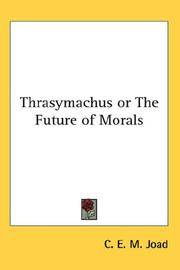 Thrasymachus or The Future of Morals by C. E. M. Joad - Hardcover - 2007-07-25 - from Ergodebooks (SKU: DADAX0548032505)