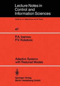 Adaptive Systems with Reduced Models (Lecture Notes in Control and Information Sciences, 47)