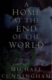 A Home at the End of the World: A Novel by Michael Cunningham - 1990-11-07