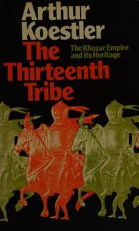 image of The Thirteenth Tribe: The Khazar Empire and Its Heritage