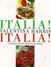 Italia Italia a Passion For the Real Food Of Italy