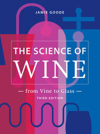The Science of Wine: From Vine to Glass - 3rd Edition