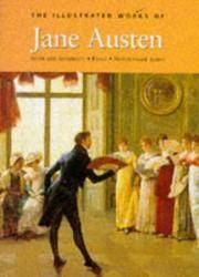 image of The Illustrated Works Of Jane Austen: Sense and Sensibility * Emma * Northanger Abbey
