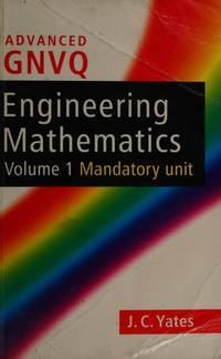 GNVQ Engineering Mathematics  Volume 1 by J. C. Yates - 1995-06-16