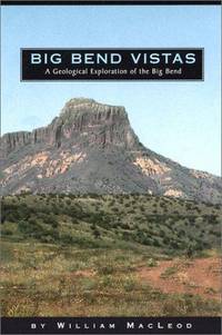 Big Bend Vistas: A Geological Exploration of the Big Bend