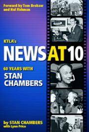 KTLA's News at Ten: Sixty Years With Stan Chambers