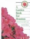 A GARDEN BOOK FOR HOUSTON AND THE TEXAS GULF COAST