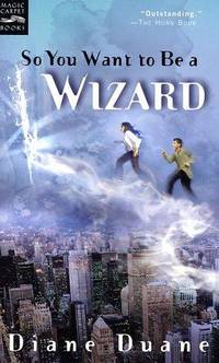 cover of So You Want to Be a Wizard: The First Book in the Young Wizards Series