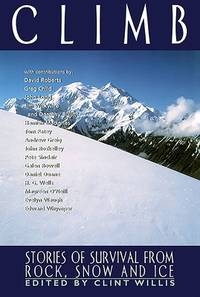 Climb: Stories of Survival from Rock, Snow, and Ice (Adrenaline) by Willis, Clint [Editor] - 1999-12-27