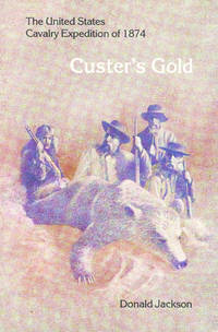 Custer's Gold: The United States Cavalry Expedition of 1874
