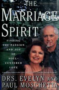 The MARRIAGE SPIRIT: Finding the Passion and Joy of Soul-Centered Love