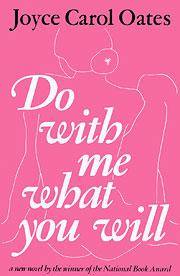 Do with Me What You Will by Oates, Joyce Carol