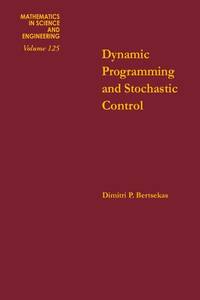 Dynamic programming and stochastic control, Volume 125 (Mathematics in Science and Engineering)