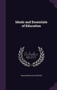 Ideals and Essentials of Education