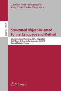 Structured Object-oriented Formal Language and Method: 8th International Workshop, Sofl+msvl...