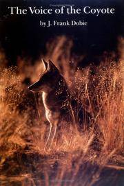 Voice of the Coyote by J. Frank Dobie