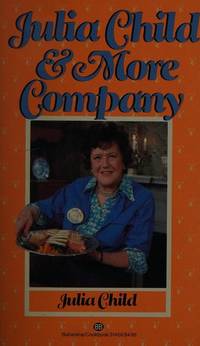 Julia Child and More Company by Child, Julia