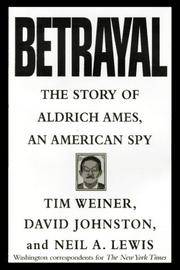 BETRAYAL:: THE STORY OF ALDRICH AMES, AN AMERICAN SPY