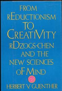 From Reductionism to Creativity: Rdzogs-Chen and the New Science of Mind