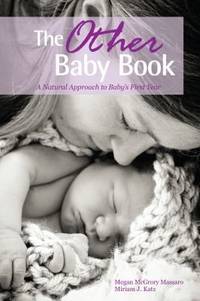 The Other Baby Book: A Natural Approach to Baby's First Year by Add Megan McGrory Massaro - Paperback - from Read&Dream (SKU: 4JSMVK000H20)