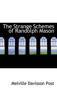 The Strange Schemes Of Randolph Mason