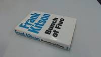 A BUNCH OF FIVE by General Frank Kitson - Hardcover - from Military History Books (SKU: 18359-01)