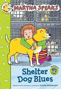 Martha Speaks: Shelter Dog Blues (Chapter Book)