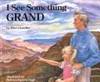 I See Something Grand (Grand Canyon Association)