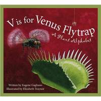 V is for Venus Flytrap: A Plant Alphabet (Science Alphabet)