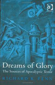 Dreams of Glory: The Sources of Apocalyptic Terror by Fenn, Richard K - 2005