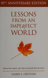 Lessons From an Imperfect World (10th Anniversary Edition) by Harry J Grether - 2016-09-21