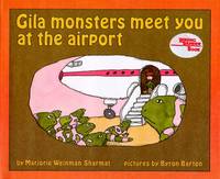 Gila Monsters Meet You at the Airport de Sharmat, Marjorie Weinman; Barton, Byron - 1980