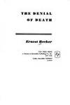 The Denial of Death by Ernest Becker - 1973