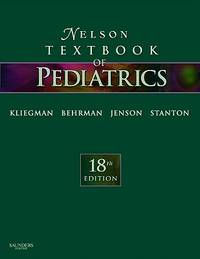 Nelson Textbook of Pediatrics by Robert M. Kliegman