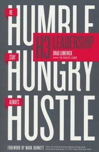 H3 Leadership: Be Humble. Stay Hungry. Always Hustle.