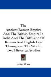 The Ancient Roman Empire and The British Empire In India and The Diffusion Of Roman and English Law Throughout the World