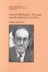 Antonio Machado''s writings and the Spanish Civil War