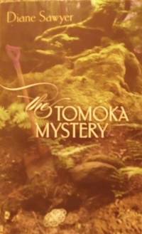 THE TOMOKA MYSTERY by DIANE SAWYER - 2011