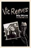 VIC REEVES ME:MOIR - VOLUME ONE.
