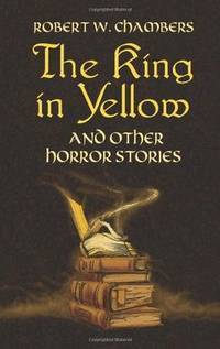 The King In Yellow and Other Horror Stories